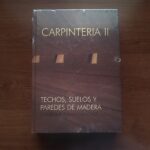 Libro Carpintería II - Techos, suelos y paredes de madera