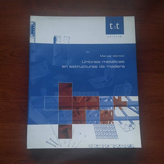 Libro Manual Técnico Uniones Metálicas en Estructuras de Madera - T&T